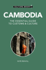 Cambodia - Culture Smart!: The Essential Guide to Customs & Culture By Kate Reavill, Culture Smart! Cover Image