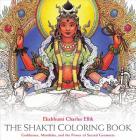 The Shakti Coloring Book: Goddesses, Mandalas, and the Power of Sacred Geometry Cover Image