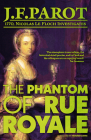 The Phantom of Rue Royale: Nicolas Le Floch Investigation #3 By Jean-François Parot, Howard Curtis (Translator) Cover Image