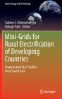 Mini-Grids for Rural Electrification of Developing Countries: Analysis and Case Studies from South Asia (Green Energy and Technology) By Subhes C. Bhattacharyya (Editor), Debajit Palit (Editor) Cover Image