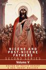 Nicene and Post-Nicene Fathers: Second Series Volume V Gregory of Nyssa: Dogmatic Treatises By Philip Schaff (Editor) Cover Image