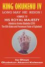 King Okukenu IV: Long May He Reign! By Oloye Oludotun Akanni Koleoso Cover Image