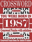 You Were Born in 1987: Crossword Puzzle Book: Crossword to Boost Your Brainpower & Challenging Crossword Puzzle Book for Adults and More With Cover Image