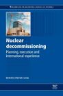 Nuclear Decommissioning: Planning, Execution and International Experience Cover Image