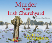 Murder in an Irish Churchyard (Irish Village Mysteries #3) By Carlene O'Connor, Caroline Lennon (Narrated by) Cover Image