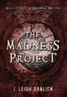 The Madness Project (Madness Method #1) By J. Leigh Bralick Cover Image