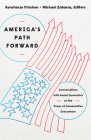 America's Path Forward: Conversations with Social Innovators on the Power of Communities Everywhere By Konstanze Frischen (Editor), Michael Zakaras (Editor) Cover Image