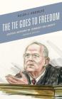 The Tie Goes to Freedom: Justice Anthony M. Kennedy on Liberty By Helen J. Knowles Cover Image