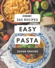 Hmm! 365 Easy Pasta Recipes: Explore Easy Pasta Cookbook NOW! By Susan Graver Cover Image