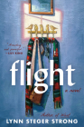 Flight: A Novel By Lynn Steger Strong Cover Image