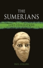 The Sumerians: Lost Civilizations Cover Image