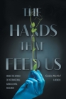 The Hands that Feed Us: Inside the World of International Agricultural Research - A Memoir By Gordon MacNeil Cover Image