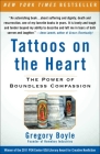 Tattoos on the Heart: The Power of Boundless Compassion By Gregory Boyle Cover Image