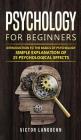 Psychology for Beginners: Introduction to the Basics of Psychology - Simple Explanation of 25 psychological Effects By Victor Langbehn Cover Image
