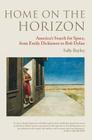 Home on the Horizon: America's Search for Space, from Emily Dickinson to Bob Dylan (Peter Lang Ltd. #21) Cover Image