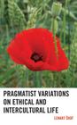 Pragmatist Variations on Ethical and Intercultural Life By Lenart Skof Cover Image