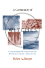 A Community of Witches: Contemporary Neo-Paganism and Witchcraft in the United States (Studies in Comparative Religion) Cover Image