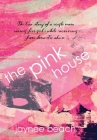 The Pink House By Jaynee Beach Cover Image