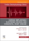 Cardiac Implantable Electronic Devices and Congenital Heart Disease, an Issue of Cardiac Electrophysiology Clinics: Volume 15-4 (Clinics: Internal Medicine #15) Cover Image
