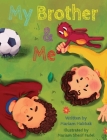 My Brother and Me By Mariam Habbak, Mariam Sherif Fadel (Illustrator) Cover Image
