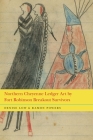 Northern Cheyenne Ledger Art by Fort Robinson Breakout Survivors Cover Image