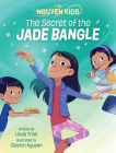 The Secret of the Jade Bangle By Linda Trinh, Clayton Nguyen (Illustrator) Cover Image