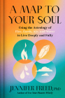 A Map to Your Soul: Using the Astrology of Fire, Earth, Air, and Water to Live Deeply and Fully (Goop Press) By Jennifer Freed, PhD Cover Image