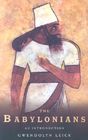 The Babylonians: An Introduction (Peoples of the Ancient World) By Gwendolyn Leick Cover Image