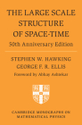 The Large Scale Structure of Space-Time: 50th Anniversary Edition (Cambridge Monographs on Mathematical Physics) By Stephen W. Hawking, George F. R. Ellis Cover Image