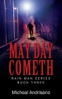 May Day Cometh: Rain Main Series - Book Three By Micheal Andrisano Cover Image