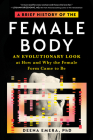 A Brief History of the Female Body: An Evolutionary Look at How and Why the Female Form Came to Be By Dr. Deena Emera Cover Image