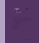 Concealed: She's Got a Gun By Shelley Calton (Photographer), Laurence Butet-Roch (Contribution by) Cover Image