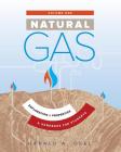 Natural Gas: Exploration and Properties: A Handbook for Students of the Natural Gas Industry Cover Image