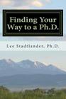 Finding Your Way to a Ph.D.: Advice from the Dissertation Mentor Cover Image
