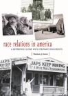 Race Relations in America: A Reference Guide with Primary Documents (Major Issues in American History) Cover Image