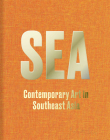 Sea: Contemporary Art in Southeast Asia Cover Image