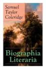 Biographia Literaria: Important autobiographical work and influential piece of literary introspection by Coleridge, influential English poet Cover Image