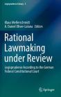 Rational Lawmaking Under Review: Legisprudence According to the German Federal Constitutional Court (Legisprudence Library #3) By Klaus Meßerschmidt (Editor), A. Daniel Oliver-Lalana (Editor) Cover Image