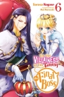 I'm the Villainess, So I'm Taming the Final Boss, Vol. 6 (light novel) (I'm the Villainess, So I'm Taming the Final Boss (light novel) #6) By Sarasa Nagase, Mai Murasaki (By (artist)), Taylor Engel (Translated by) Cover Image