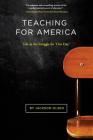 Teaching For America: Life in the Struggle for 'One Day' By Jackson Olsen Cover Image