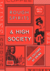Rough Spirits & High Society: The Culture of Drink By Ruth Ball Cover Image