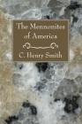 The Mennonites of America By C. Henry Smith Cover Image