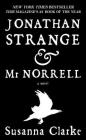 Jonathan Strange & Mr. Norrell: A Novel By Susanna Clarke Cover Image