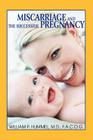 Miscarriage and the Successful Pregnancy: A Woman's Guide to Infertility and Reproductive Loss Cover Image