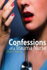 Confessions of a Trauma Nurse Cover Image