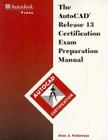 The AutoCAD Certification Exam Preparation Manual: Release 13 Cover Image