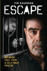 Escape: Breaking Free from a Self-Made Prison Cover Image