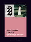 Minnie Riperton's Come to My Garden (33 1/3) By Brittnay L. Proctor Cover Image
