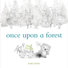 Once Upon a Forest By Pam Fong Cover Image