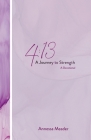 4: 13: A Journey to Strength, A Devotional By Annessa Meader Cover Image